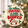 Pallina Natale Se volevo piacere a tutti | BIS