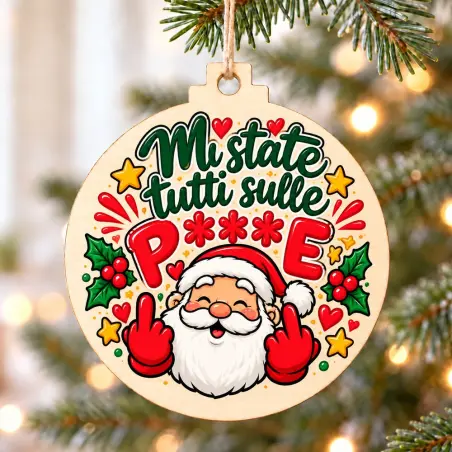Pallina di Natale in legno “Mi state tutti sulle Palle” con Babbo Natale