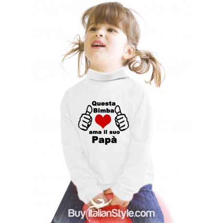 Maglia BIMBA "Questa bimba ama il suo papà"