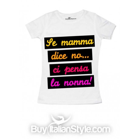 T-shirt bambino "Se mamma dice no...ci pensa la nonna"