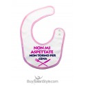 Bavaglino "Non mi aspettate non torno per cena"