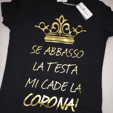 t-shirt a manica corta "se abbasso la testa mi cade la corona"