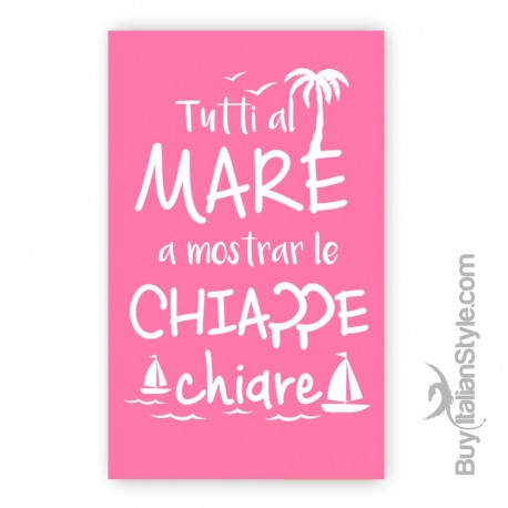 Telo mare "Tutti al mare a mostrar le chiappe chiare"