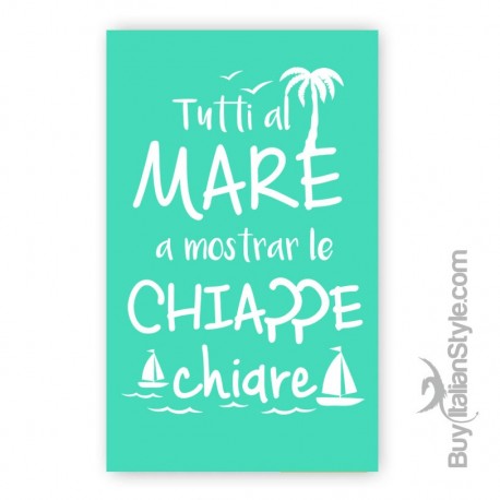 Telo mare "Tutti al mare a mostrar le chiappe chiare"