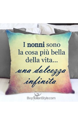 Federa cuscino "I nonni sono la cosa più bella della vita una dolcezza infinita "