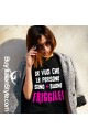 T-SHIRT  donna  “Se vuoi che le persone siano più buone FRIGGILE”