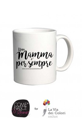 Tazza "Una mamma è per sempre"