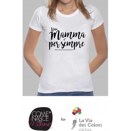 T-shirt Donna "Una mamma è per sempre