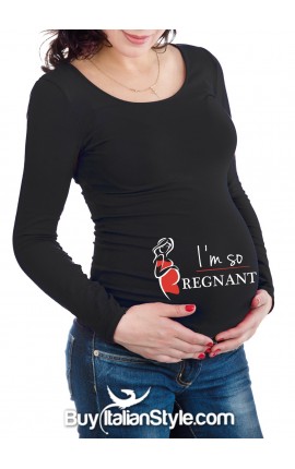 Maternity t-shirt "I'm so pregnant"
