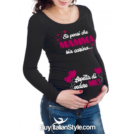 Maternity T-Shirts "If you think my mom is cute  wait until yuo see me"