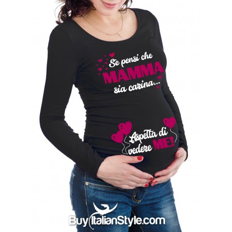 T-shirt premaman "Se pensi che mamma sia carina aspetta di vedere me "