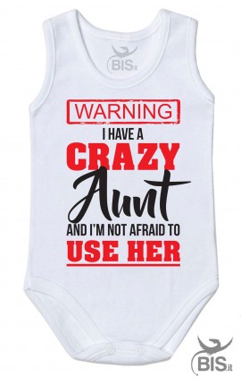 CUSTOMIZABLE Body"I have a crazy Aunt (Uncle-Mom-Daddy)"