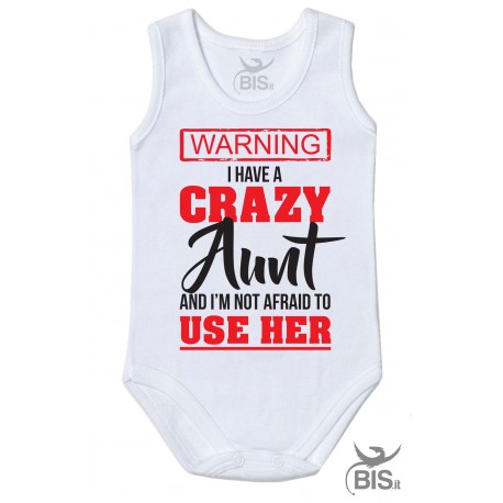 CUSTOMIZABLE Body"I have a crazy Aunt (Uncle-Mom-Daddy)"