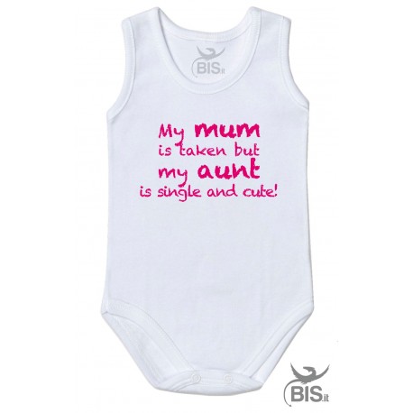 Body suit "My mom is taken but my aunt is single and cute"