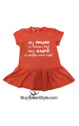 Baby dress "My mom is taken but my aunt is single and cute"