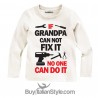 Baby T-shirt "If your grandfather can not fix it, no one can do it