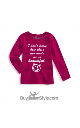 Long sleeve t-shirt "I don't know how  these two to made me so beautiful"