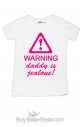 T-shirt baby girl half sleeve "Warning Daddy is jealous"