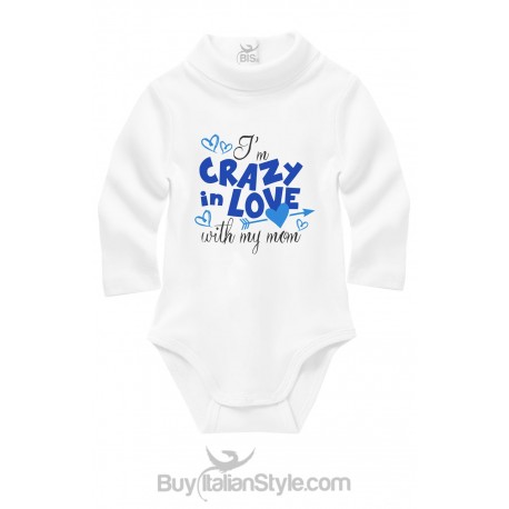 Bis newborn apparel "I'm crazy in love with my mom"