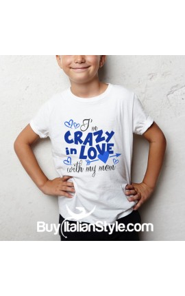 Short sleeve t-shirt "I'm crazy in love with my mom"