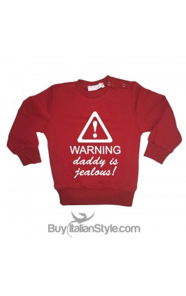 Sweatshirt "warning daddy is jealous"