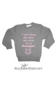 Sweatshirt "I do not know how  these two made me so beautiful"