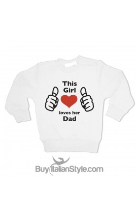 Baby Girl Sweater "This girl loves her dad"