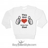 Baby Girl Sweater "This girl loves her dad"