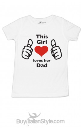 Half sleeveT-shirt baby girl "This girl loves her dad"