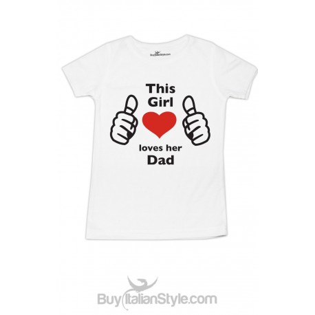 Half sleeveT-shirt baby girl "This girl loves her dad"