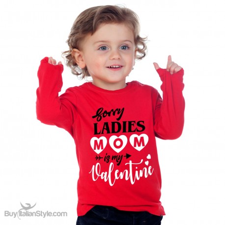 T-shirt bimbo manica lunga "Sorry ladies mom is my valentine"
