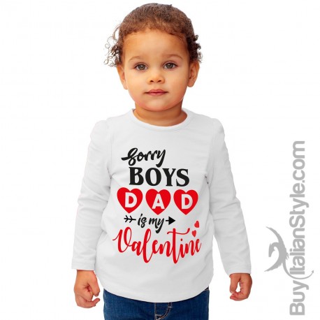 T-shirt bimba manica lunga "Sorry boys dad is my valentine"