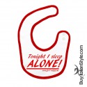 Baby Bib"Tonight I sleep alone"