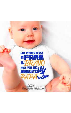 Bodysuit "Ho provato a fare il bravo ma poi ho seguito papà"