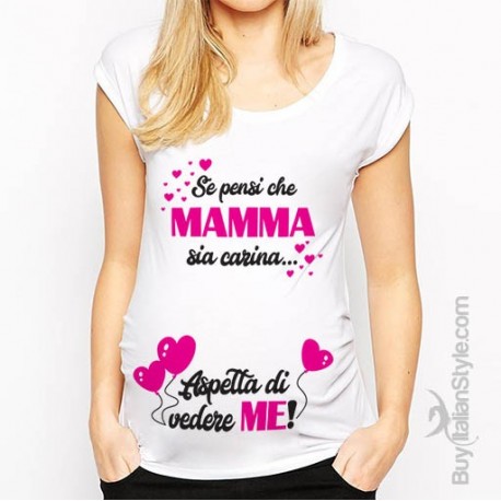 T-shirt premaman manica corta "Se pensi che mamma sia carina, aspetta di vedere me"