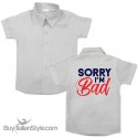Camicia bimbo "Sorry, i'm BAD"