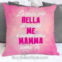 Federa cuscino "La cosa più bella di essere me e avere una mamma come te"