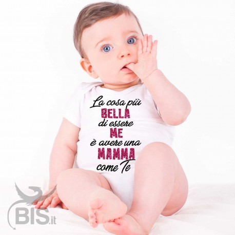 Body  "La cosa più bella di essere me e avere una mamma come te"