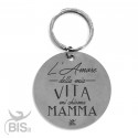 Portachiavi acciaio  "L'amore della mia vita mi chiama MAMMA"