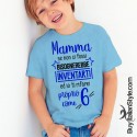 T-shirt bimbo  "Mamma se non ci fossi bisognerebbe inventarti ed io ti rifarei proprio come 6"