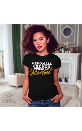 T-shirt Donna  "Meno male che non penso ad alta voce"