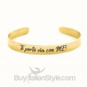 Bracciale a manetta "Ti porto via con ME!"