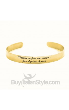 Bracciale a manetta "L’amore perfetto non arriva... fino al primo nipote"