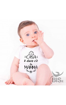 Body  Neonata  "CASA è dove c'è la MAMMA"